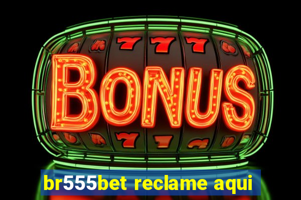 br555bet reclame aqui